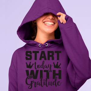 Hoodie Unisex Start Today With Gratitude