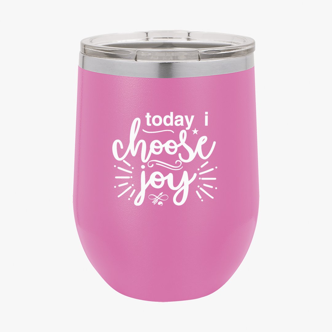 Wine Tumbler Today I Choose You