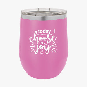 Wine Tumbler Today I Choose You