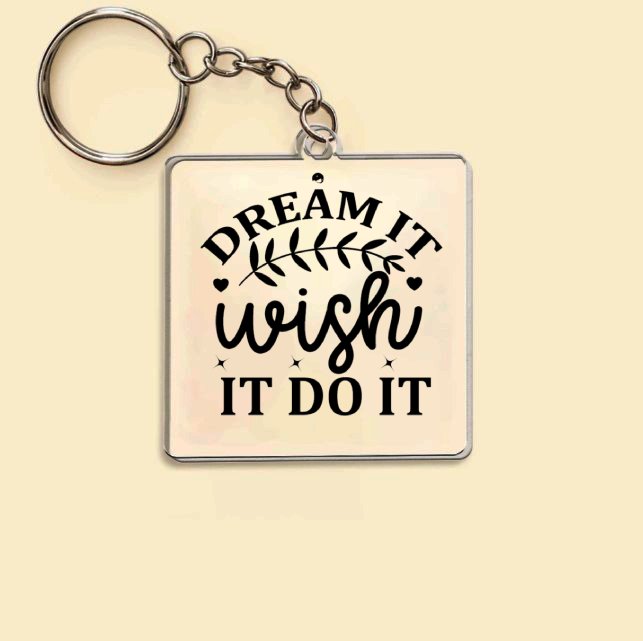 Keychain Dream It Wish It Do It