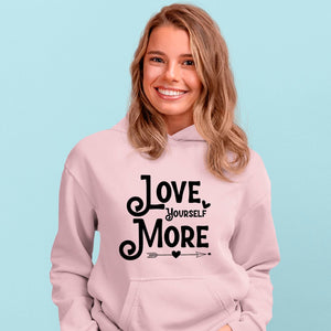 Hoodie Unisex Love Yourself More