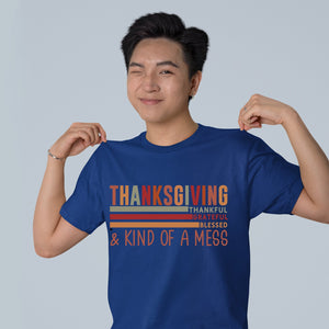 T-shirt Thanksgiving Thankful Grateful Blessed & Kind Of A Mess