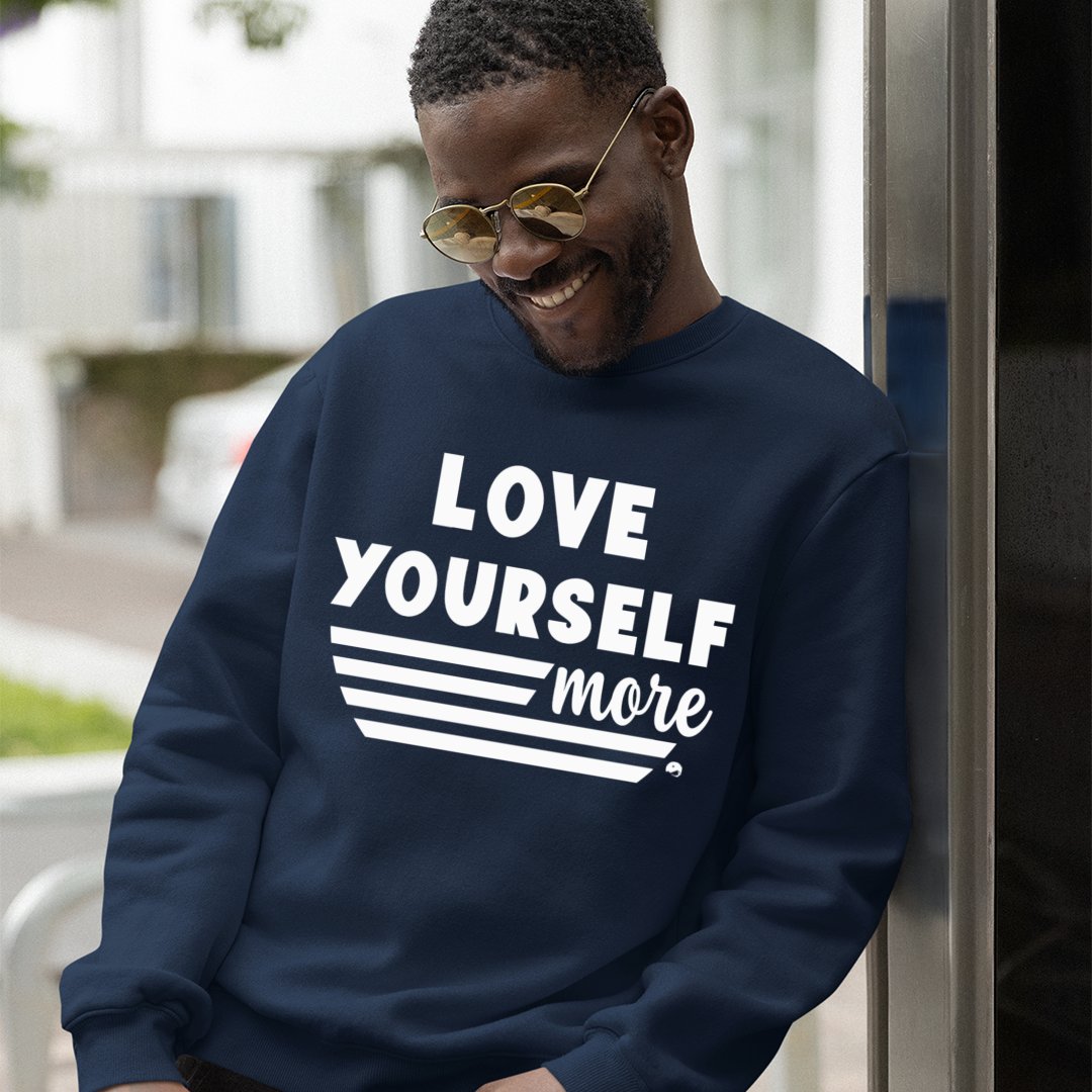 Sweatshirt Unisex Love Yourself More