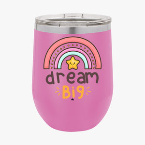 Wine Tumbler Big Dream