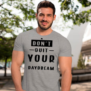 T-Shirt Don't Quit Your Daydream