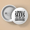 Pin Buttons Small Seeds Of Gratitude