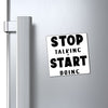 Magnets Stop Talking Start Doing