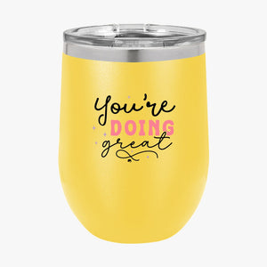 Wine Tumbler You're Doing Great