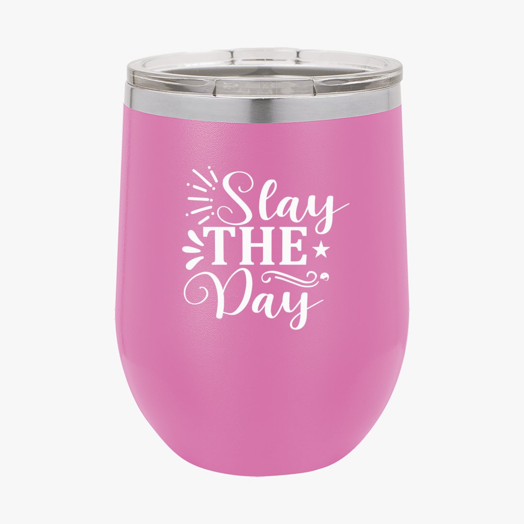 Wine Tumbler Stay The Day