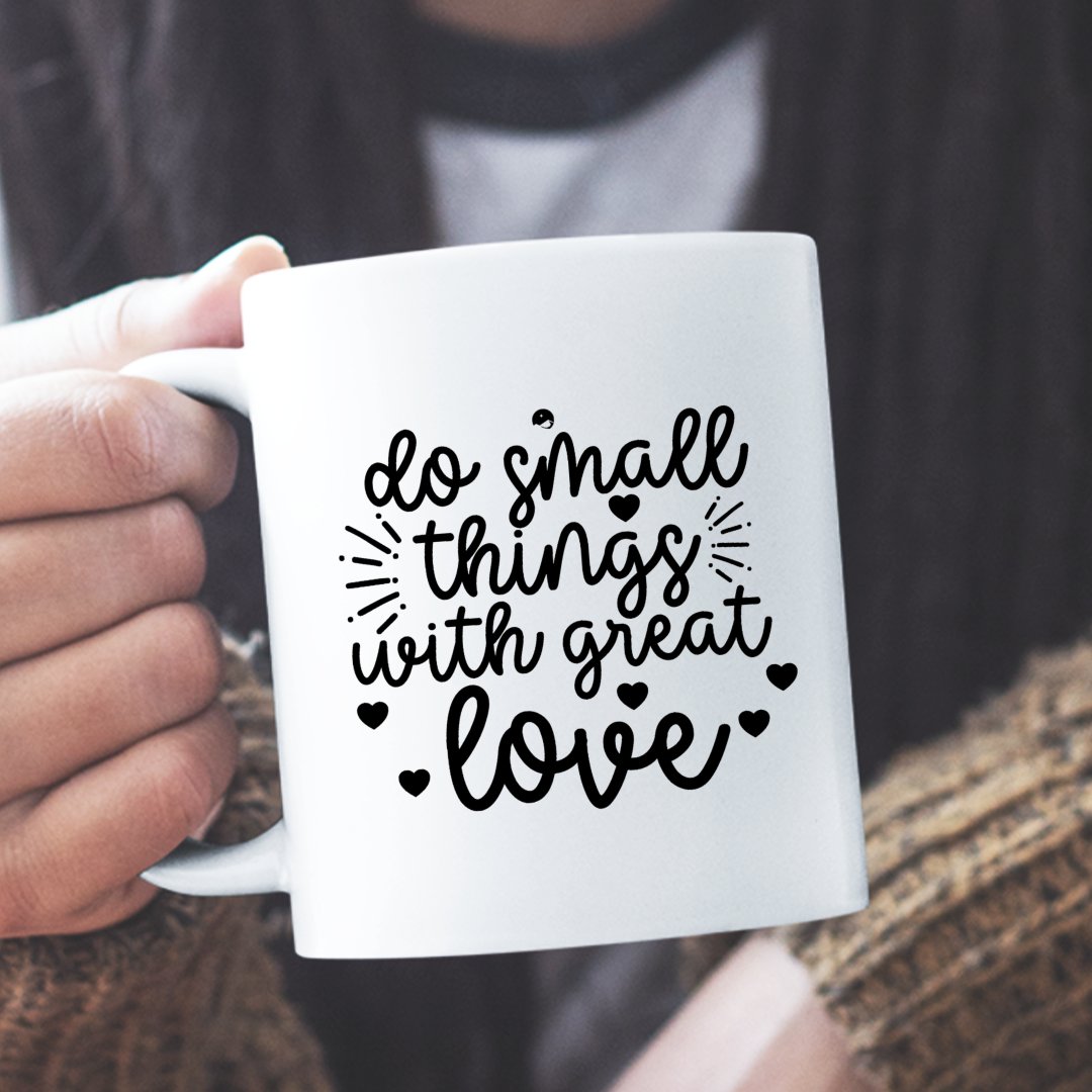 Mug Do Small Things With Great Love