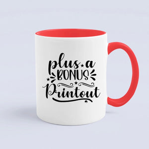 Mug Plus A Bonus Printout