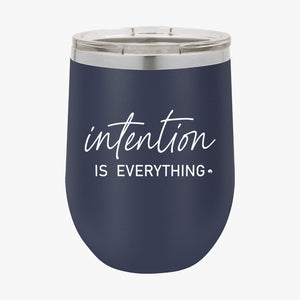 Wine Tumbler Intention Is Everything