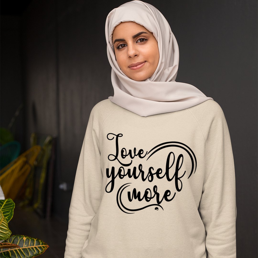 Sweatshirt Unisex Love Yourself More