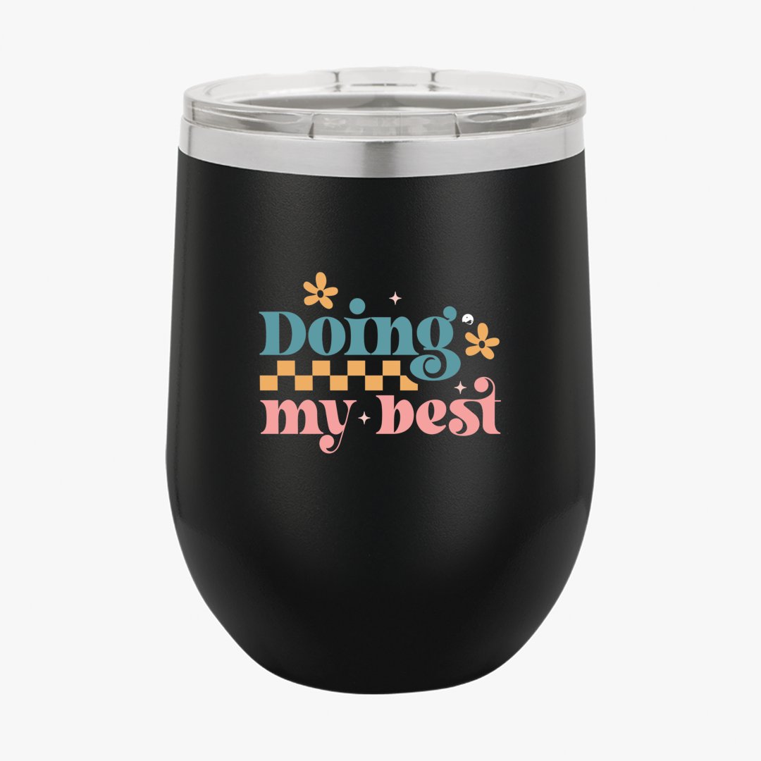 Wine Tumbler Doing My Best