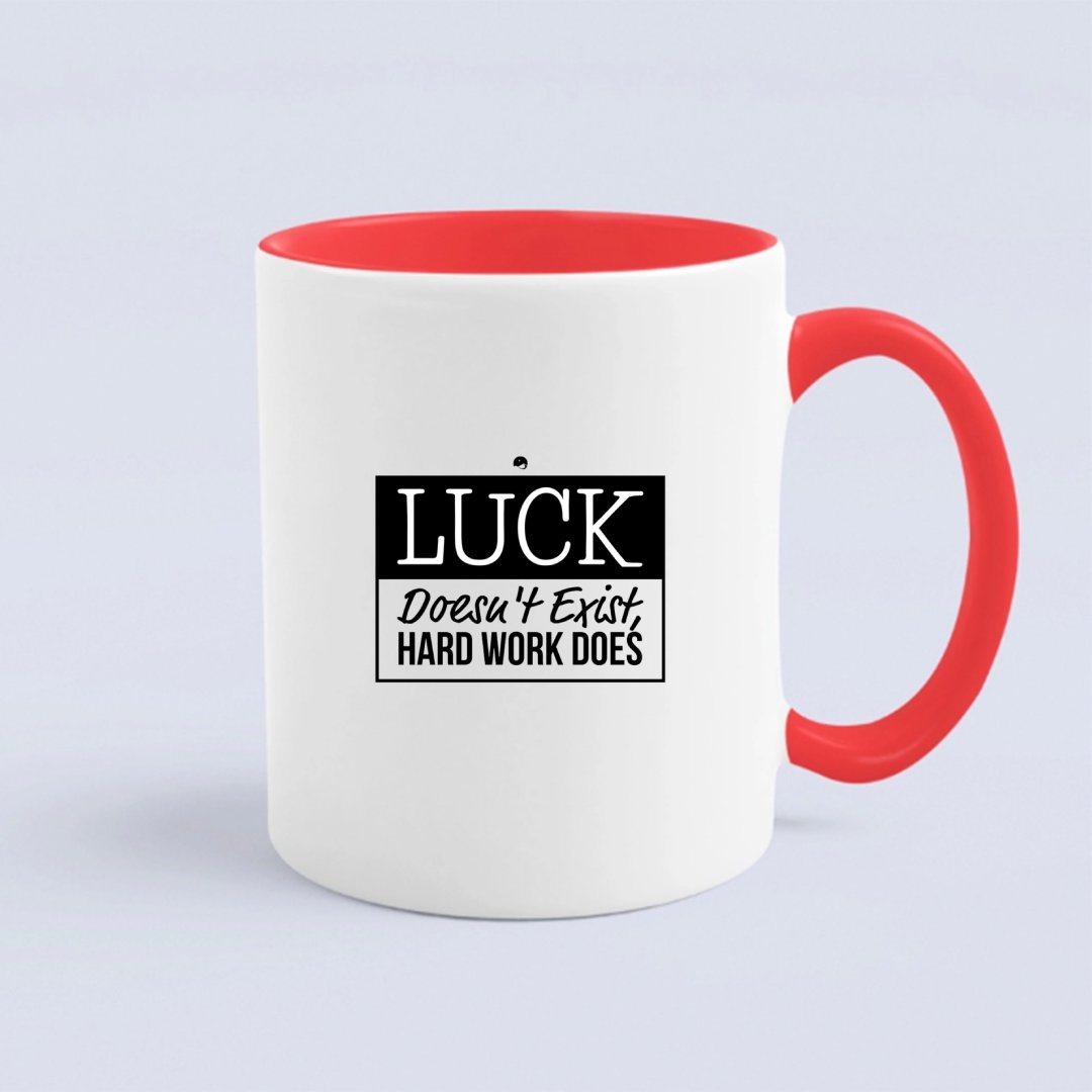 Mug Luck Doesn't Exist, Hard Work Does