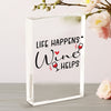 Vertical Acrylic Glass Life Happens Wine Helps