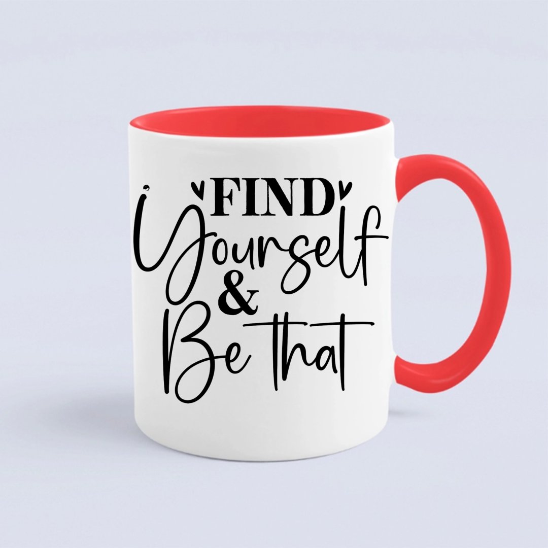 Mug Find Yourself & Be Than