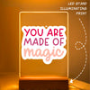 Glass Acrylic You Are Made Of Magic