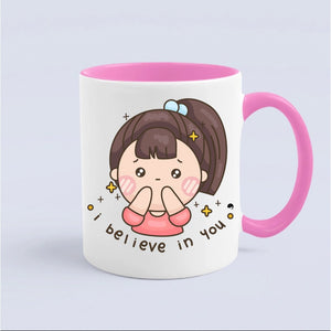 Mug I Believe In You