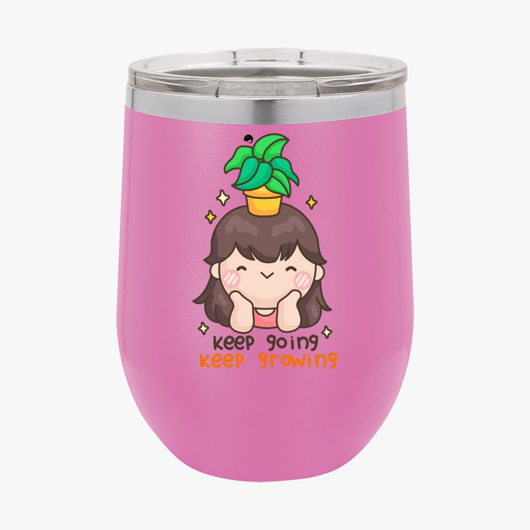 Wine Tumbler Keep Going Keep Growing