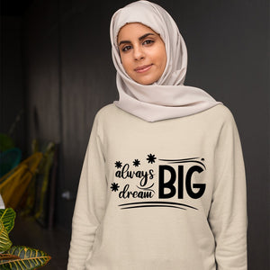 Sweatshirt Unisex Always Dream Big