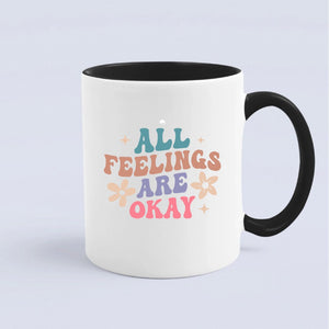 Mug All Feelings Are Okay