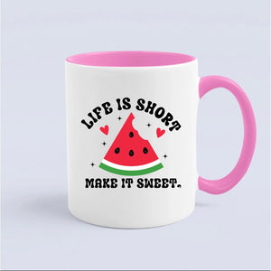 Mug Life Is Short Make It Sweet