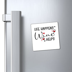 Magnets Life Happens Wine Helps