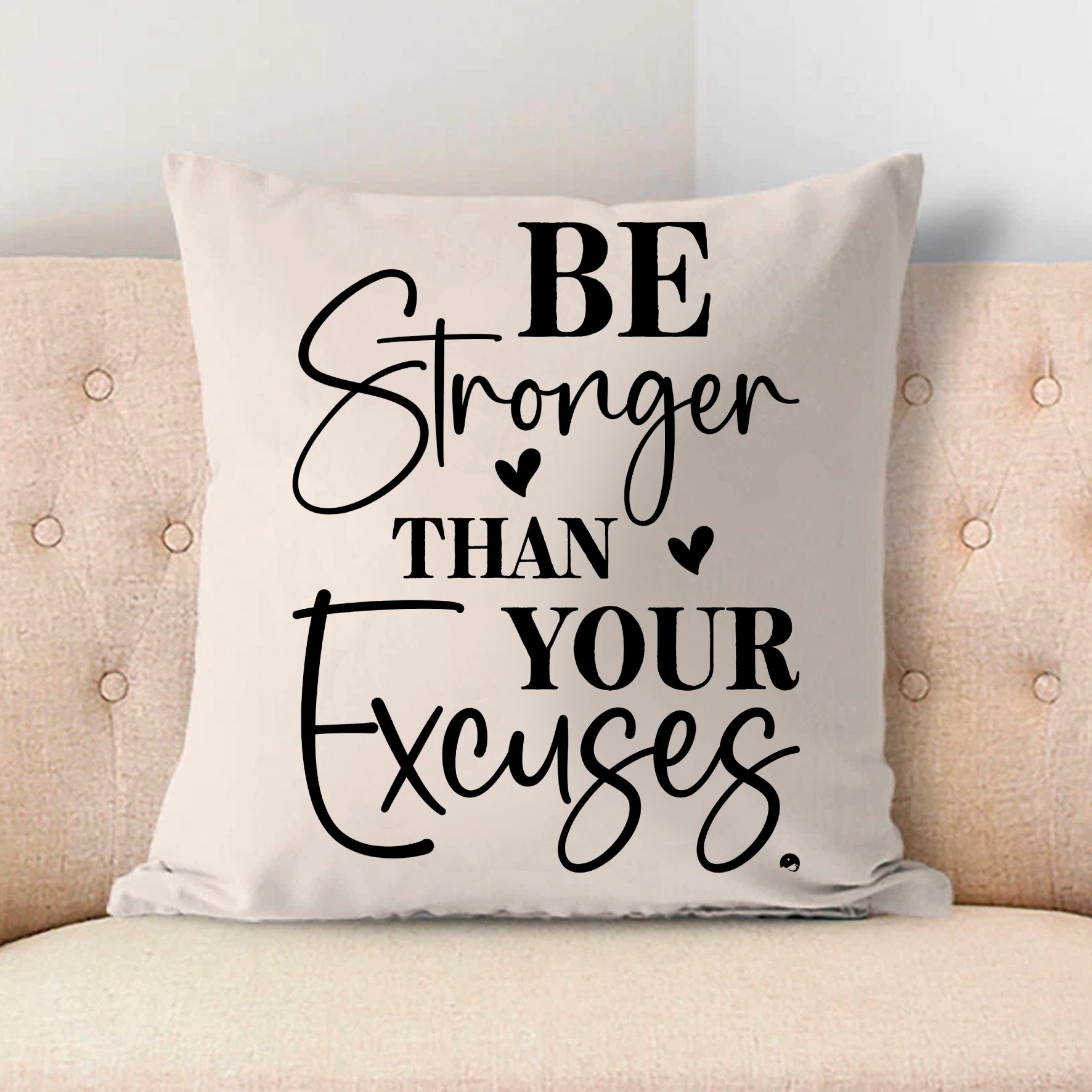 Pillow Case Be Stronger Than Your Excuses