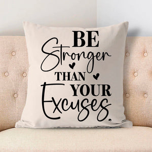 Pillow Case Be Stronger Than Your Excuses