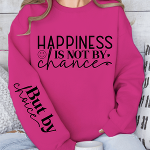 Sweatshirt Unisex Happiness Is Not By Chance