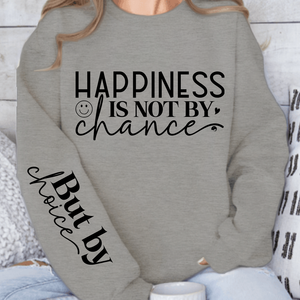 Sweatshirt Unisex Happiness Is Not By Chance