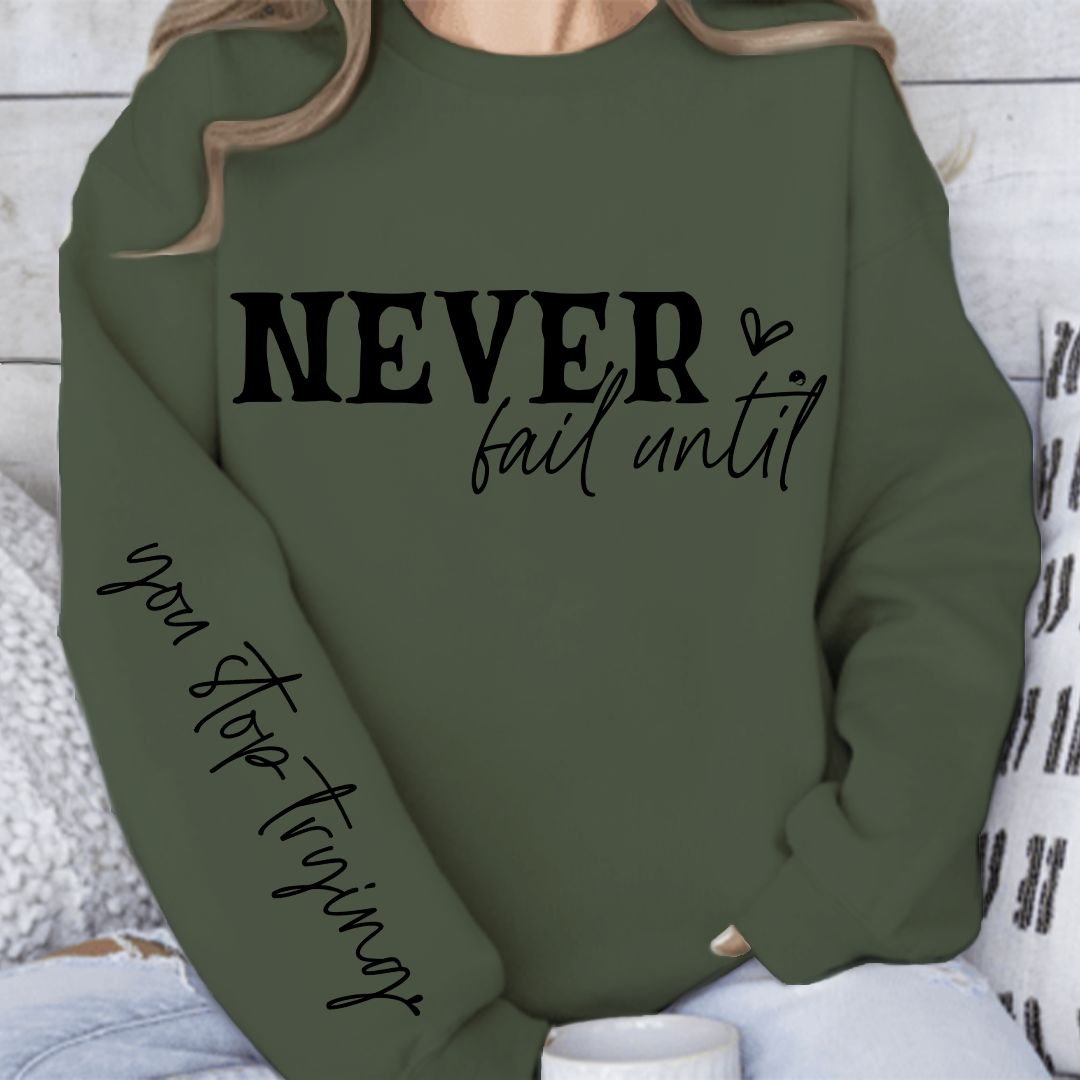 Sweatshirt Unisex Never Fail Until You Stop Trying Front