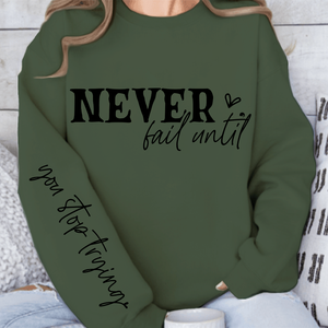Sweatshirt Unisex Never Fail Until You Stop Trying Front