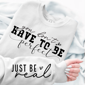 Sweatshirt Unisex You Don't Have To Be Perfect