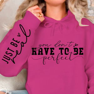 Hoodie Unisex You Don't Have To Be Perfect