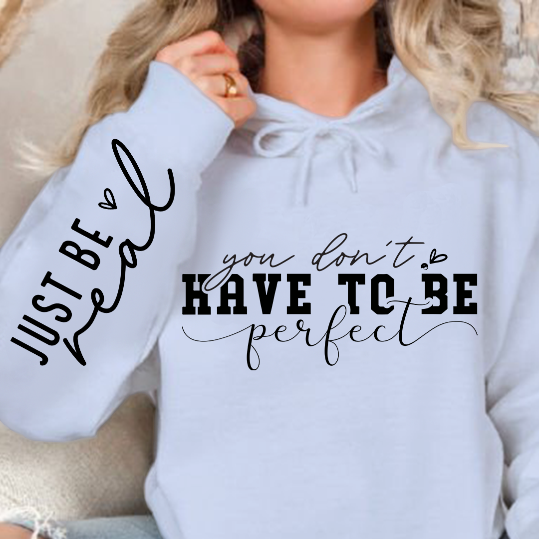 Hoodie Unisex You Don't Have To Be Perfect