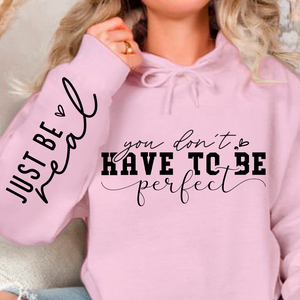 Hoodie Unisex You Don't Have To Be Perfect