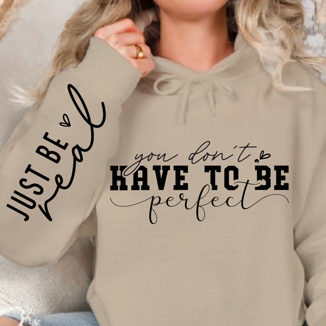 Hoodie Unisex You Don't Have To Be Perfect