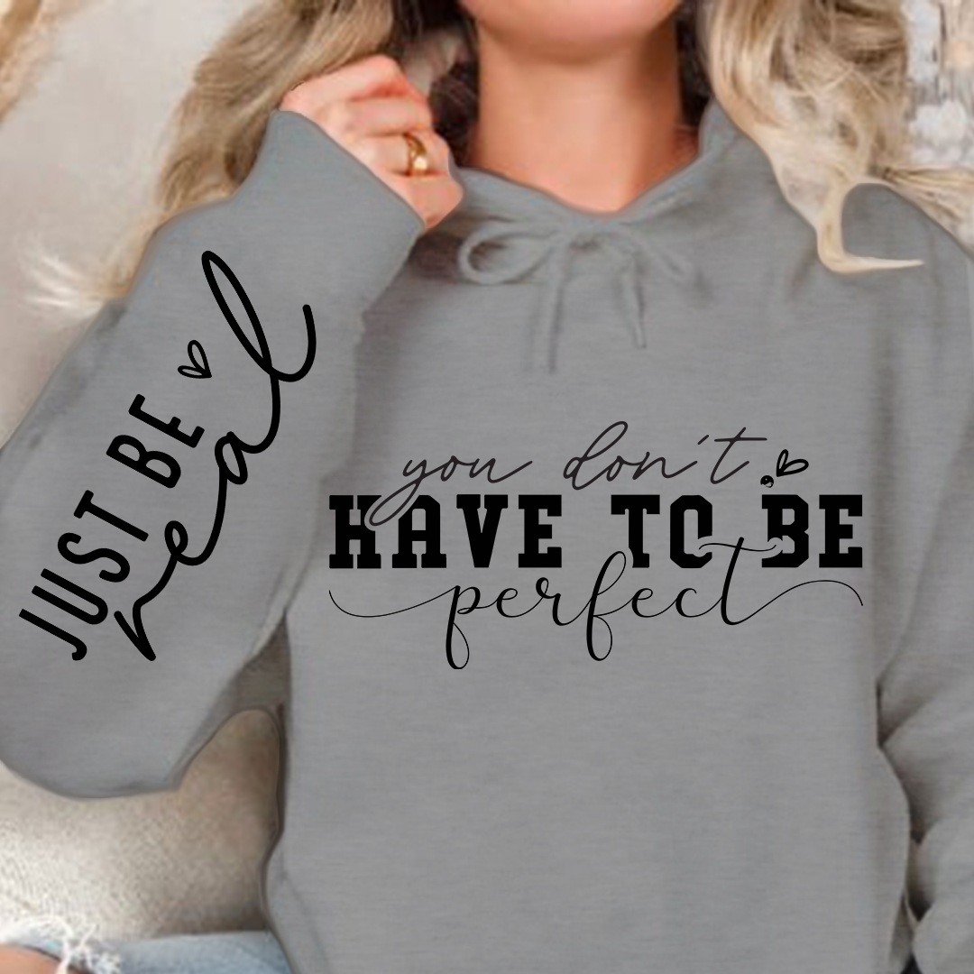 Hoodie Unisex You Don't Have To Be Perfect