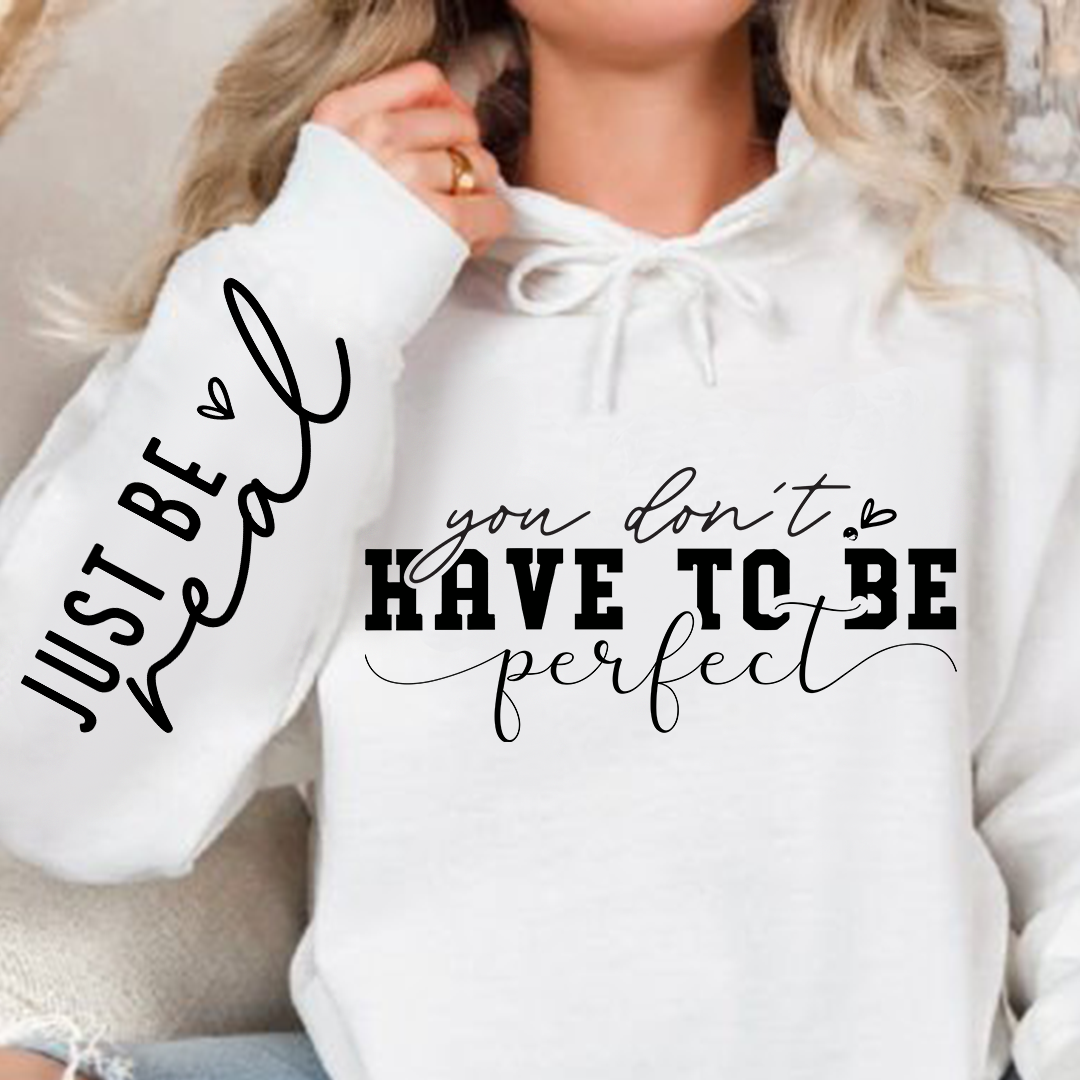 Hoodie Unisex You Don't Have To Be Perfect