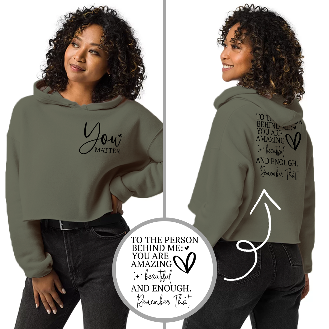 Cropped Hoodie and Sweatshirt - You Matter